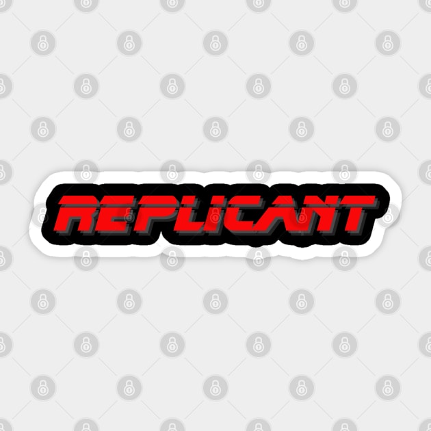 Replicant Sticker by Spatski